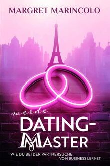 WERDE DATING-MASTER: WIE DU BEI DER PARTNERSUCHE VO... | Buch | Zustand sehr gut