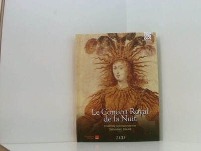 Le Concert Royal de la Nuit Dauce, Sebastien,  Ensemble Correspondances  und  Bo