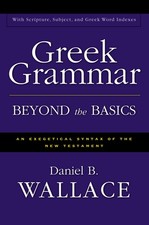 Greek Grammar Beyond the Basics: An Exegetica...
