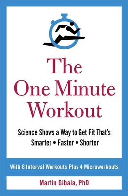 Martin Gibala The One Minute Workout
