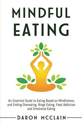 Mindful Eating: An Essential Guide to ... by McClain, Daron Paperback / softback