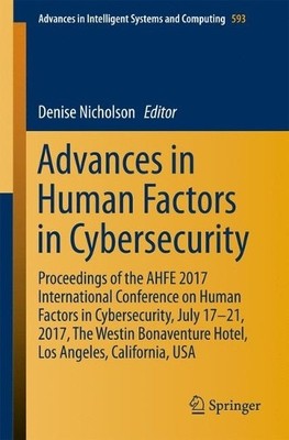 Advances in Human Factors in Cybersecurity by Denise Nicholson - 9783319605845