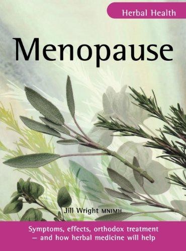 Menopause: Symptoms, causes, orthodox treatment - and... - Wright MNIMH, Jill