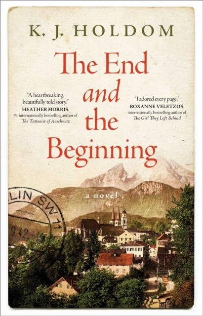 The End and the Beginning A Novel by K. J. Holdom (Paperback Book)