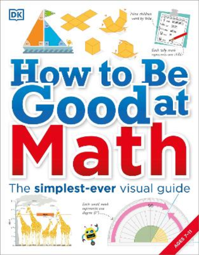 How to Be Good at Math (Tascabile) DK How to Be Good at
