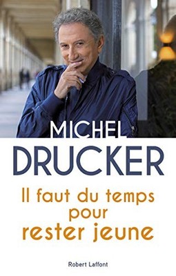 Il faut du temps pour rester jeune, Drucker, Michel