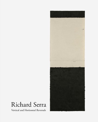 Richard Serra: Vertical and Horizontal Reversals by Richard Serra NEW - Image 2