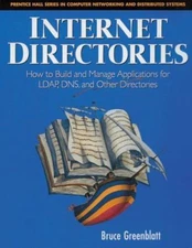 Internet Directories: How to Build and Manage Applications for LDAP, DNS, and...