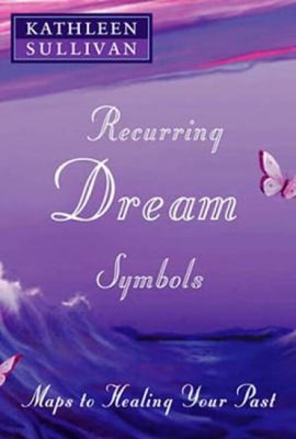 Recurring Dream Symbols : Maps to Healing Your Past Paperback Kat