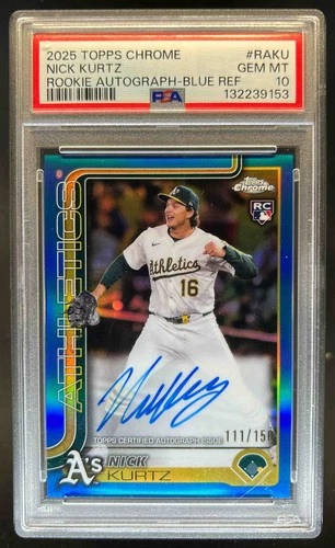 2025 Topps Chrome Nick Kurtz Auto RC Blue Refractor #/150 PSA 10 GEM MINT Rookie