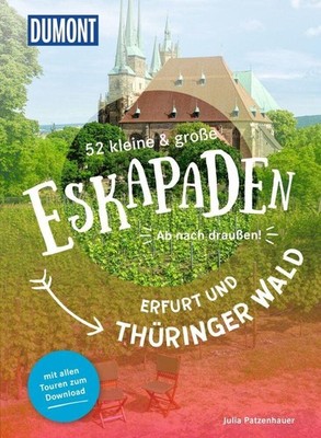 Julia Patzenhauer 52 kleine & große Eskapaden Erfurt und Thüringer Wald