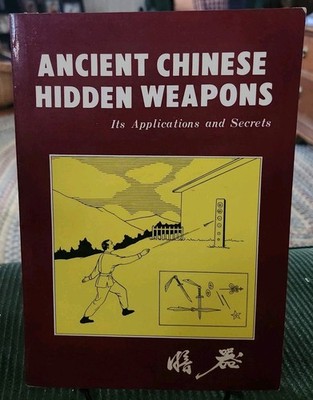 Ancient Chinese Hidden Weapons Book by Douglas Hsieh