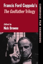 FRANCIS FORD COPPOLA'S THE GODFATHER TRILOGY (CAMBRIDGE By Nick Browne **Mint**