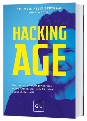 Hacking Age Die radikale Verjüngungsreise eines Arztes, der sich 25 Jahre zur...