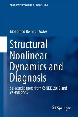 Structural Nonlinear Dynamics and Diagnosis by Mohamed Belhaq - 9783319198507