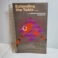 Extending the Table : A World Community Cookbook by Joetta H. Schlabach 1991
