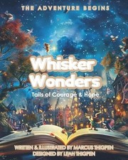 Whisker Wonders: Tails of Courage & Hope by Marcus Thigpen Paperback Book