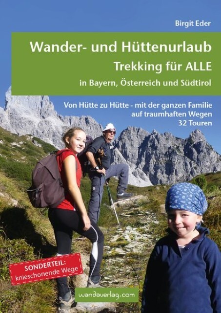 Wander- Und Hüttenurlaub. Trekking Für Alle In Bayern, Österreich Und