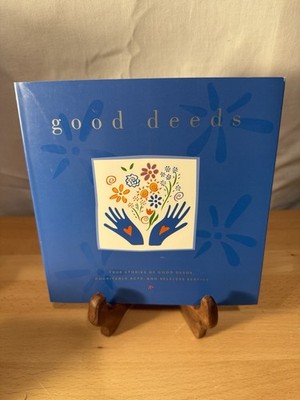 Good Deeds: True Stories of Good Deeds, Charitable Acts, and Selfless  Pre Owned