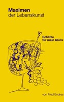 Fred Endres | Maximen Der Lebenskunst | Taschenbuch | Deutsch (2003) | 136 S.