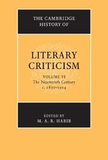 THE CAMBRIDGE HISTORY OF LITERARY CRITICISM: VOLUME 6, THE By M. A. R. Habib VG+