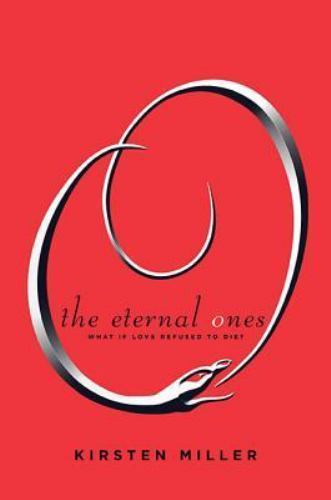 Eternal Ones by Kirsten Miller A Captivating YA Fantasy Novel