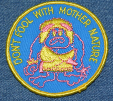 Original NOS Vintage 80s Don't Mess With MOTHER NATURE 3" Patch Funny Retro Cool