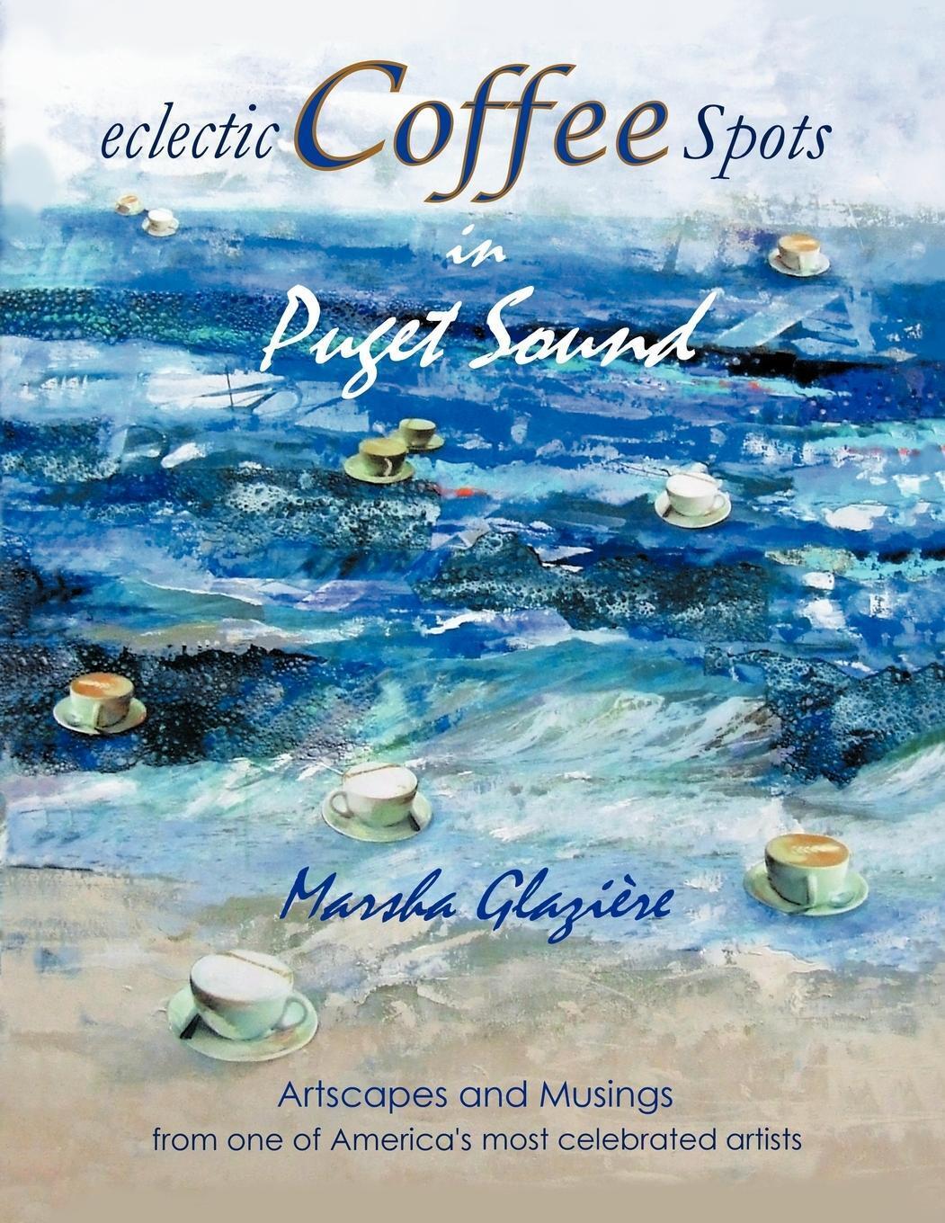 Marsha Glazi Re (u. A.) | Eclectic Coffee Spots In Puget Sound |