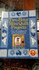 Two-Hour Mini Quilt Projects: Over 111 Appliqued Pieced Designs