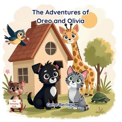 The Adventures of Oreo and Olivia: Different But The Same by Gene Berliew Paperb
