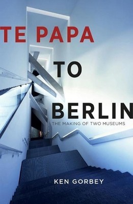 Ken Gorbey Te Papa to Berlin (Paperback) (UK IMPORT)