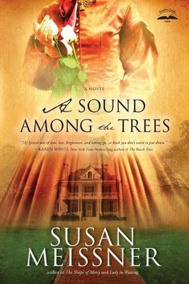 A Sound Among the Trees: A Novel by Susan Meissner (English) Paperback Book