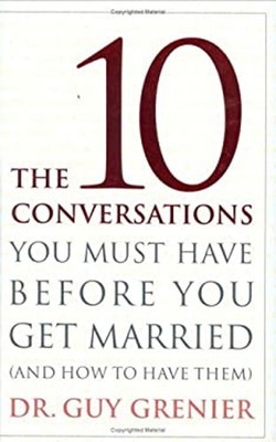 The 10 Conversations You Must Have Before You Get Married And How