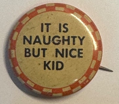 It Is Naughty But Nice Kid   Vintage Litho Pinback Button   ca. 1920s Humor