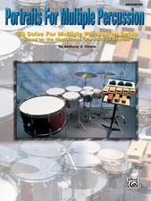 Portraits for Multiple Percussion: 50 Solos for Multiple Percussion Setup Bas...