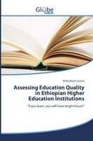 Mebrahtom Guesh | Assessing Education Quality In Ethiopian Higher Education...