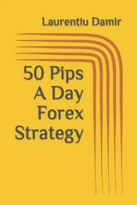50 Pips A Day Forex Strategy, Damir, Laurentiu, Used; Good Book