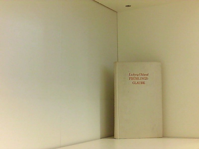 Frühlingsglaube. Gedichte - Betrachtungen - Reden - Briefe. Herausgegeben von Uw