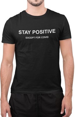 Lustiges T-Shirt Bleiben Sie positiv außer Covid Selbstquarantäne