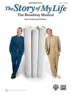 The Story of My Life: The Broadway Musical: Piano/Vocal by Alfred Publishing (En