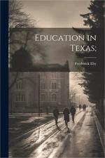 Education in Texas; (Paperback or Softback)