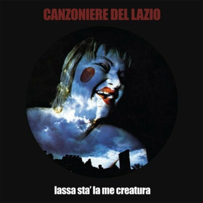 Canzoniere Del Lazio: Lassa Stà La Me Creatura - LP 180g Vinyl, Limited to 496