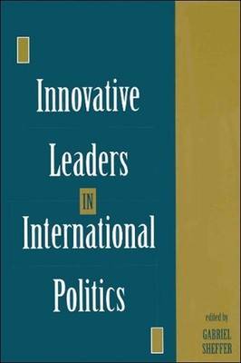 Innovative Leaders in International Politics by Gabriel Sheffer (English) Paperb