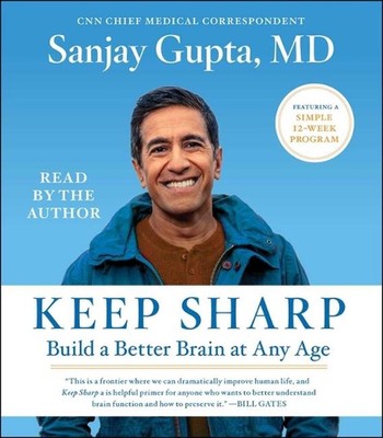 Keep Sharp: How to Build a Better Brain at Any Age by M.D. Sanjay Gupta (English