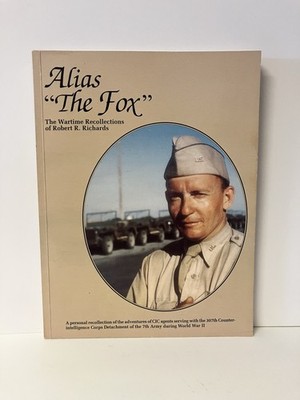 Alias ''The Fox'' The Wartime Recollections of Robert R. Richards 1994 SIGNED