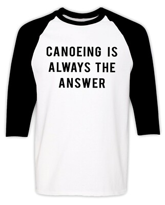 Canoeing Raglan T-shirt Kayaking Canoe Lover River Lake Life Outdoor Adventures