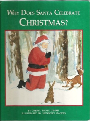 Why Does Santa Celebrate Christmas - hardcover Gimbel, Cheryl Foote