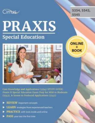 Praxis Special Education Core Knowledge and Applications (5354) Study Gui - GOOD