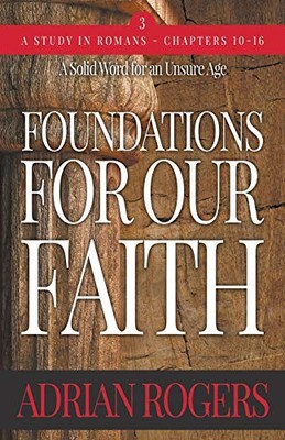 Foundations For Our Faith (Volume 3 2nd Edition): Romans 10-16 - VERY GOOD