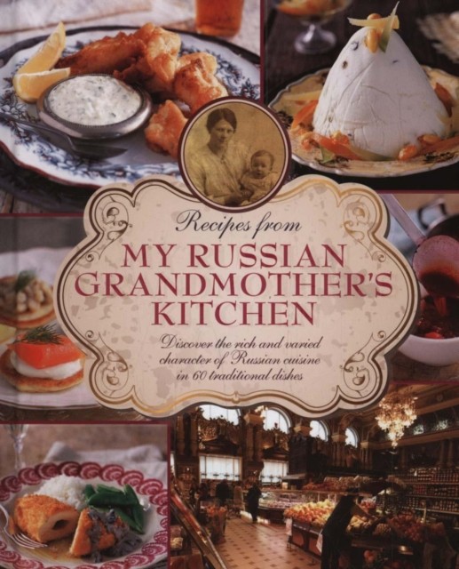 Recipes from My Russian Grandmother's Kitchen by Makhonko Elena (Hardback Book)